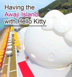 Having the Awaji Island with Hello Kitty~